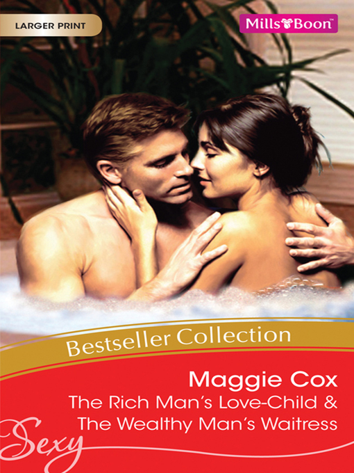 Title details for The Rich Man's Love-Child/The Wealthy Man's Waitress by MAGGIE COX - Available